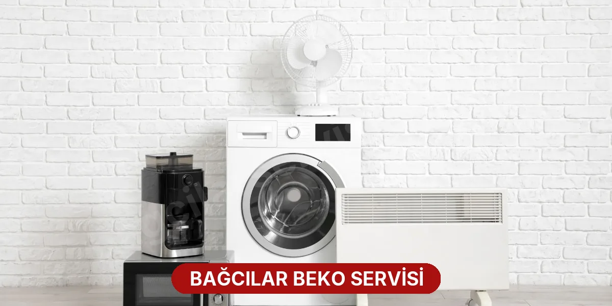 Bağcılar Beko Servisi
