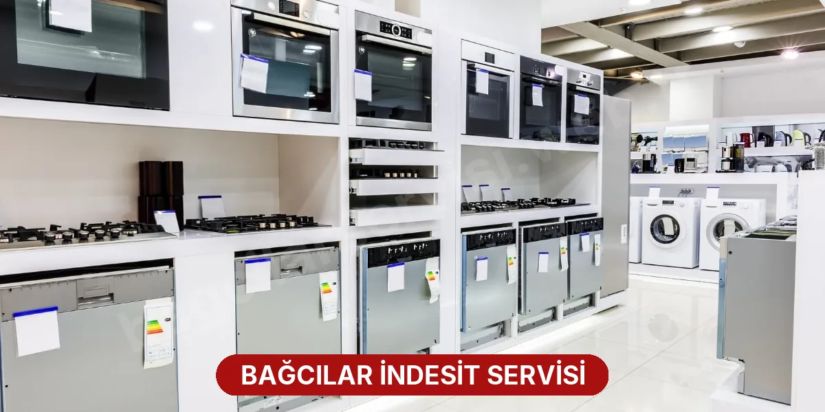Bağcılar İndesit Servisi