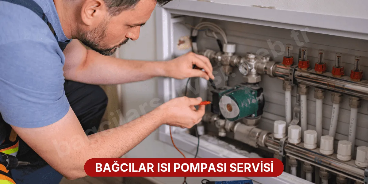 Bağcılar Isı Pompası Servisi