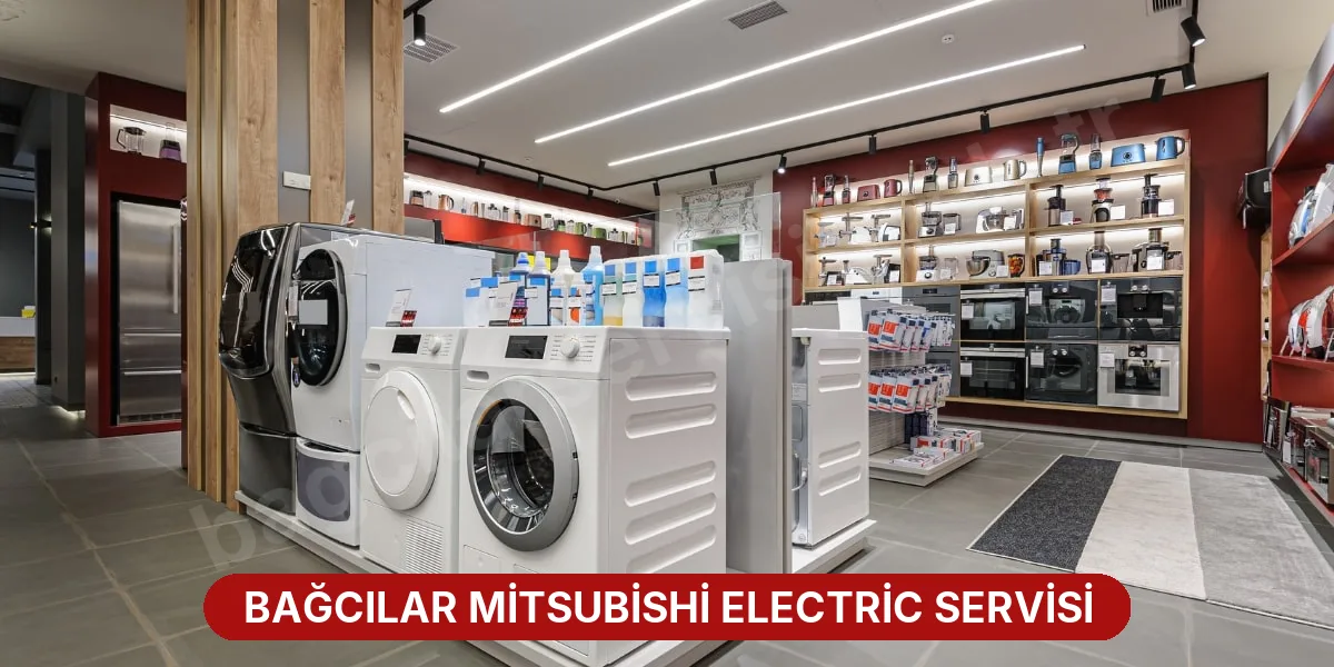 Bağcılar Mitsubishi Electric Servisi